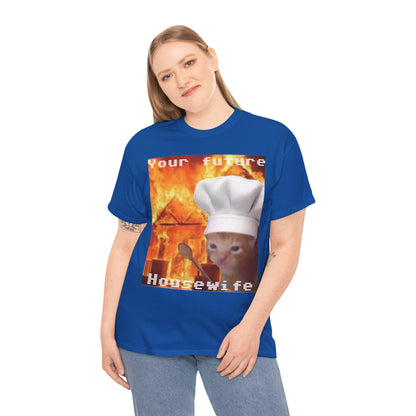 'Your Future Housewife' Chef Cat Meme T-Shirt