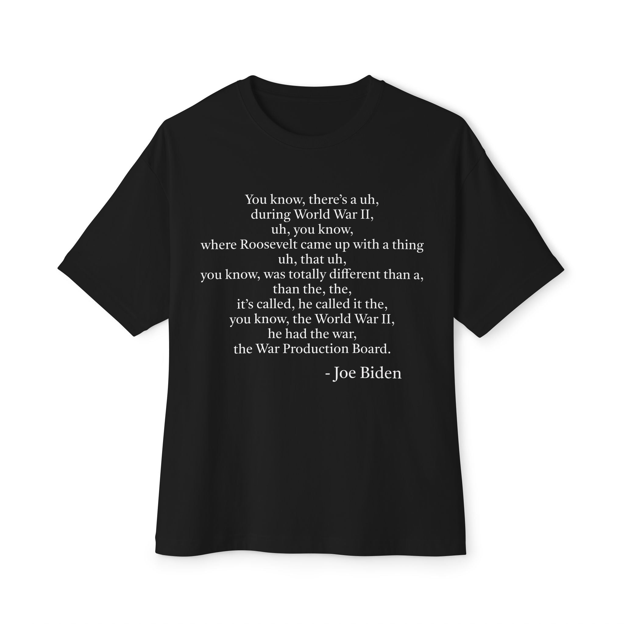 Joe Biden Quote T-Shirt