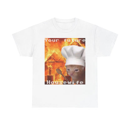 'Your Future Housewife' Chef Cat Meme T-Shirt
