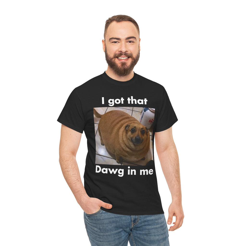 "I got that Dawg in me" Meme T-Shirt