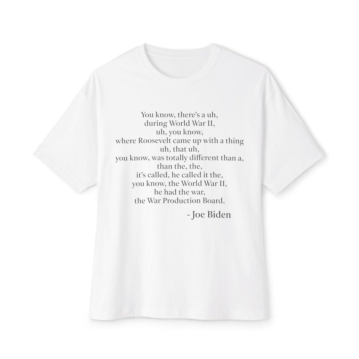 Joe Biden Quote T-Shirt