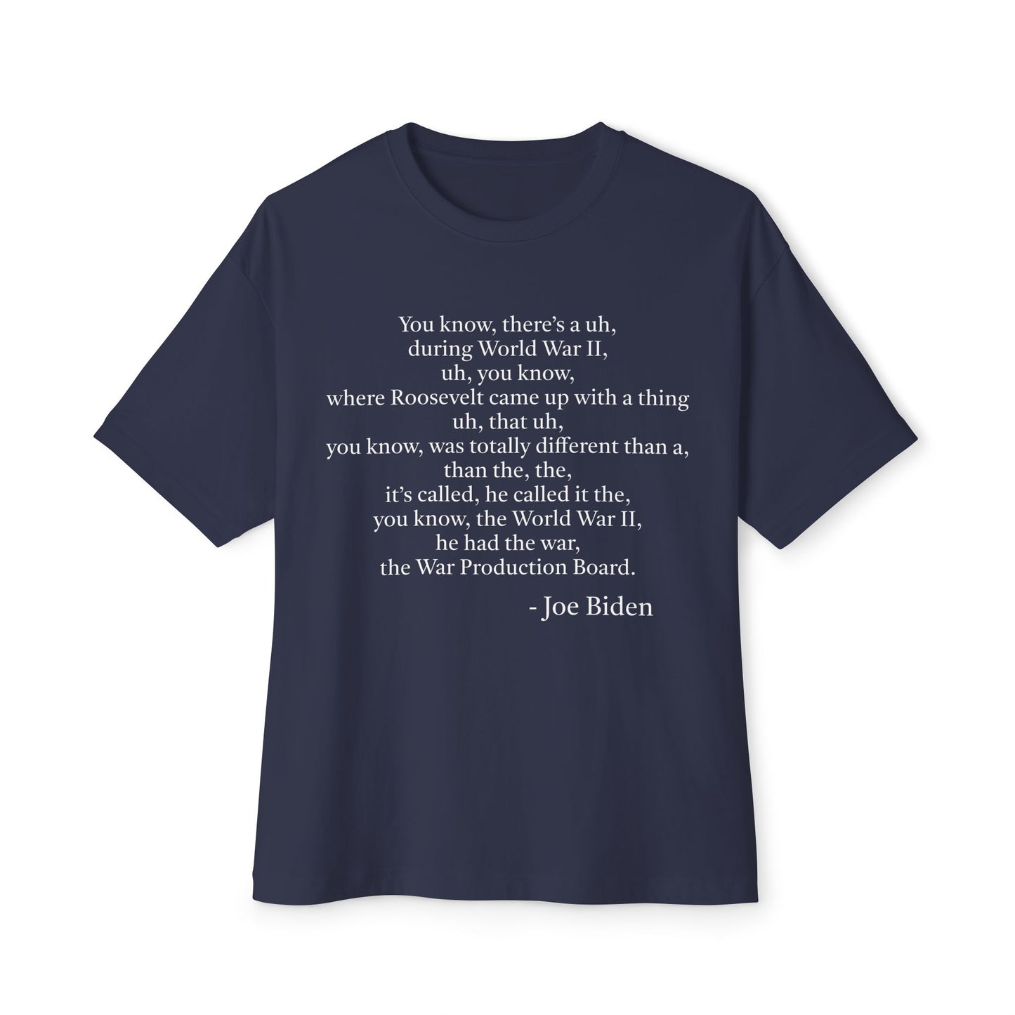 Joe Biden Quote T-Shirt