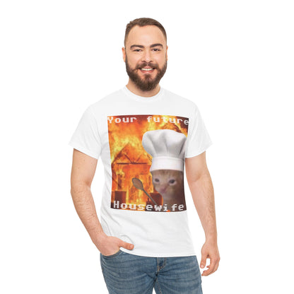 'Your Future Housewife' Chef Cat Meme T-Shirt