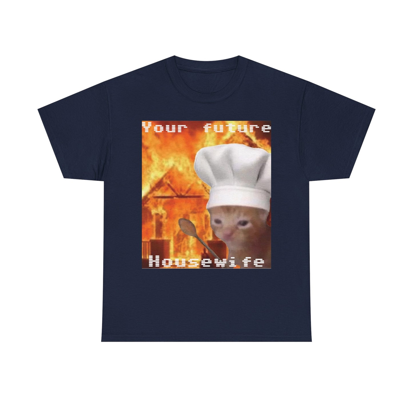 'Your Future Housewife' Chef Cat Meme T-Shirt