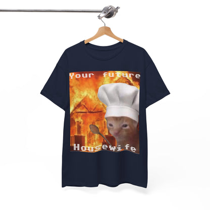 'Your Future Housewife' Chef Cat Meme T-Shirt