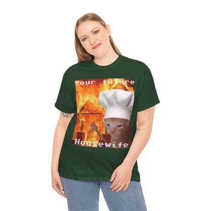 'Your Future Housewife' Chef Cat Meme T-Shirt