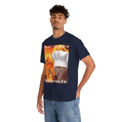 'Your Future Housewife' Chef Cat Meme T-Shirt