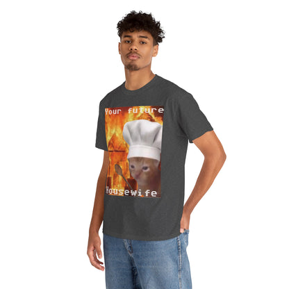'Your Future Housewife' Chef Cat Meme T-Shirt
