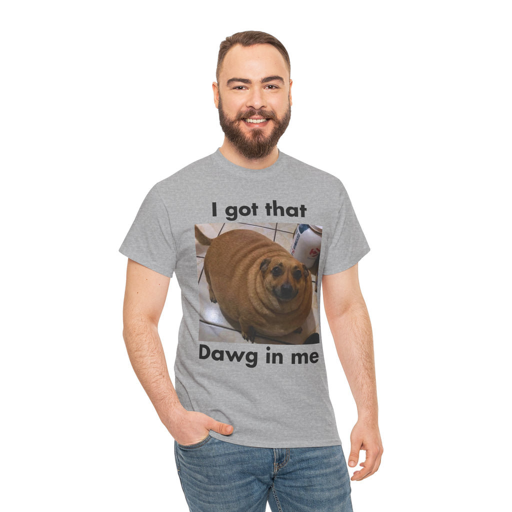 "I got that Dawg in me" Meme T-Shirt