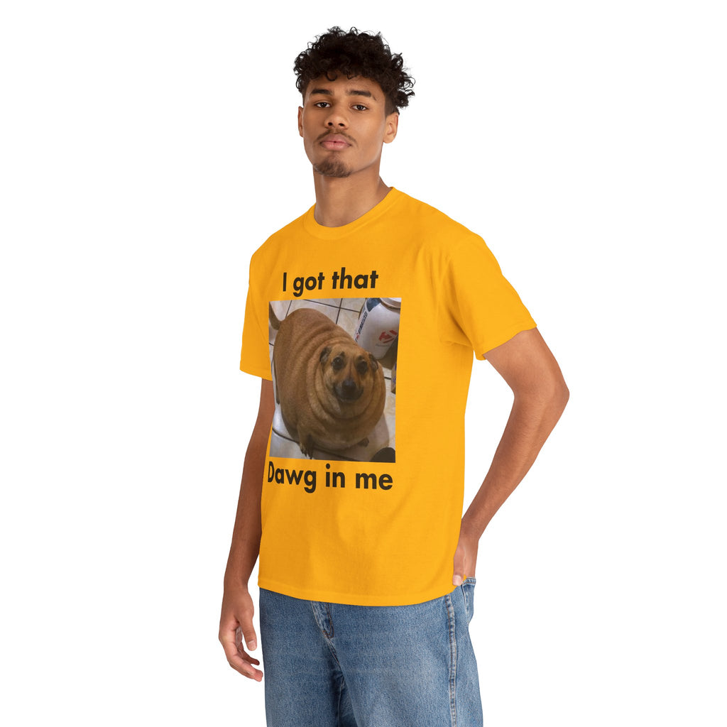 "I got that Dawg in me" Meme T-Shirt