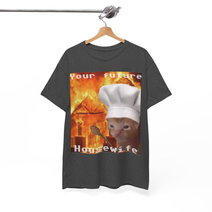 'Your Future Housewife' Chef Cat Meme T-Shirt